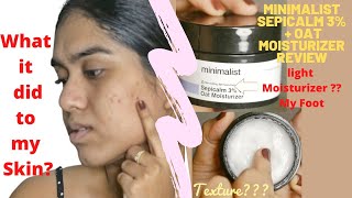 HONEST  Minimalist Sepicalm 3  Oat Moisturizer Review after Using 2 months  Disappointed 😒 [upl. by Alledi88]