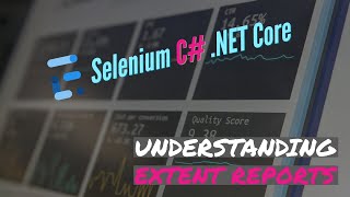 Part 29  Extent Reporting with Specflow and Selenium C  Understanding ExtentReport Series [upl. by Yelda45]