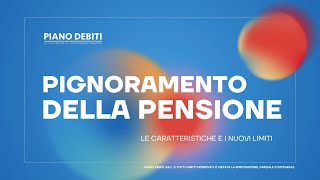 Pignoramenti Pensione Le caratteristiche e i nuovi limiti [upl. by Daye]