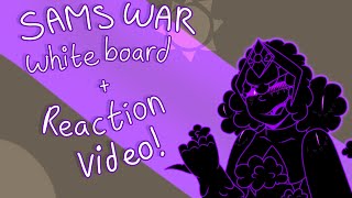 SAMS WAR Whiteboard Reaction [upl. by Matt325]