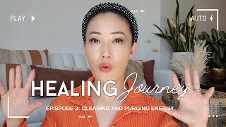 Healing Journey Part 3 PURGING Old Energy [upl. by Worra]