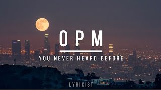 Underrated OPM to listen and chill [upl. by Opportina217]