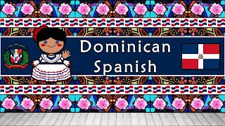 The Sound of the Dominican Spanish dialect Numbers Greetings Words Phrases amp Story [upl. by Chase]