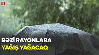 Bəzi rayonlara yağış yağacaq  Sabahın HAVA PROQNOZU  RTV [upl. by Nilra552]