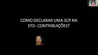 Como declarar uma efdcontribuições de uma SCP [upl. by Allenotna963]