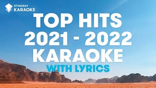 2021  2022 TOP HITS KARAOKE WITH LYRICS Best Hit Music Playlist  Presented by StingrayKaraoke [upl. by Mylor916]