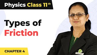 Types of Friction  Laws of Motion  Class 11 Physics [upl. by Eyak]