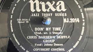 Chris Barber’s Skiffle Group  Doin’ My Time 78rpm vocal Johnny Duncan [upl. by Ahsei]