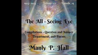 Manly P Hall The All Seeing Eye Magazine Compilation Volume 12 Question and Answer Dept Poems14 [upl. by Oedama159]