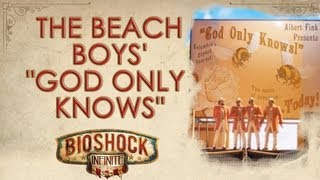 BioShock Infinite The Beach Boys quotGod Only Knowsquot by Barbershop Quartet [upl. by Alric77]