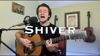 Shiver  Coldplay acoustic cover [upl. by Alana]