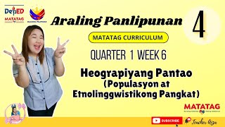 MATATAG AP 4 Quarter 1 Week 4  Heograpiyang Pantao Populasyon Etnolinggwistikong Pangkat [upl. by Adarbil]