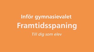 Vägled  Inför gymnasievalet Framtidsspaning till dig som är elev [upl. by Cargian]