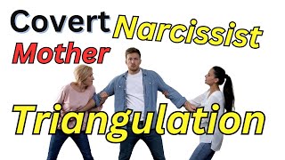 How To Stop Covert Narcissist Mother Triangulation [upl. by Awjan]