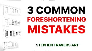 3 Common Foreshortening Mistakes [upl. by Dulcia]