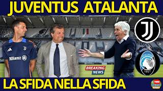 JUVENTUS E ATALANTA È SFIDA A TUTTO CAMPO SUL MERCATO ECCO COME PER CHI E PERCHÉ  CALCIO NEWS [upl. by Nysa]