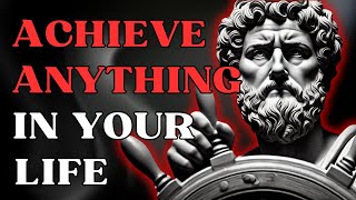 ACHIEVE ANYTHING You Want 10 Stoic Habits CHANGE YOUR MIND and CREATE THE LIFE You Want  Stoicism [upl. by Kahle]