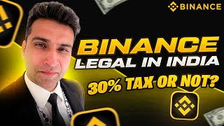 BINANCE LEGAL IN INDIA II 30 TAX OR NOT binance BINANCE NEWS [upl. by Oiuqise]