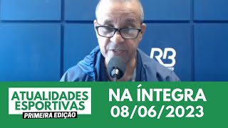 Atualidades Esportivas 1ª Edição  Rádio Bandeirantes RS 08062023 [upl. by Halian]