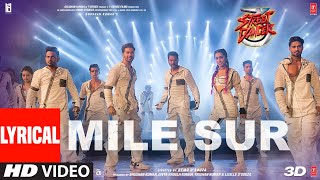 Lyrical Mile Sur  Street Dancer 3D  Varun Shraddha Prabhu DNavraj H Shalmali Sachin Jigar [upl. by Churchill]