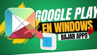 ✅ Como Descargar la Google Play en Windows e Instalar Juegos Sin Emulador [upl. by Leumhs]