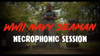 Quick Necrophonic Session With Navy Seaman Who Was Killed In Action in WWII [upl. by Daloris]