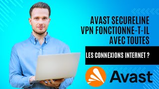 Avast SecureLine VPN fonctionnetil avec toutes les connexions Internet [upl. by Alrahc]