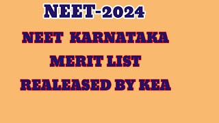 NEET2024 KARNATAKA NEET MERIT LIST REALEASED BY KEA VERY GOOD NEWS FOR UGNEET ASPIRANTS [upl. by Belac]