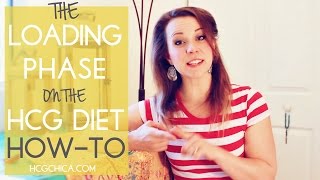 Loading Phase on the hCG Diet  What It Is  How to Do It [upl. by Halley434]