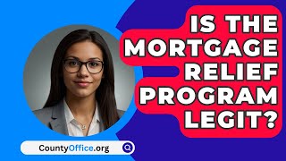 Is The Mortgage Relief Program Legit  CountyOfficeorg [upl. by Anahgem]