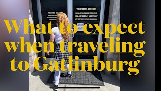 WHAT TO EXPECT WHEN TRAVELING TO GATLINBURG  Travel Vlog  2024 [upl. by Bruckner]