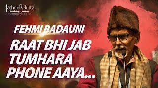 Raat Bhi Jab Tumhara Phone Aaya  Fehmi Badauni Shayari  JashneRekhta 2022 [upl. by Akinna]