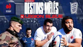 XV de France  Destins Mêlés  S02E01  Légion Bleue [upl. by Lednik]