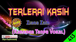 ❤NEW Terlerai Kasih by Ziana Zain Original AudioHQ  Karaoke Tanpa Vokal [upl. by Uon]