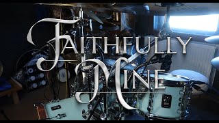 Faithfully Mine  Pyromaniac Matze Drum Playthrough [upl. by Eniaj]