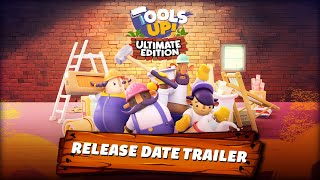 Tools Up Ultimate Edition  Release Date Trailer  PC Xbox Switch  PS coming very soon [upl. by Milas]