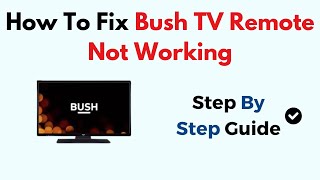 How To Fix Bush TV Remote Not Working [upl. by Melisa]