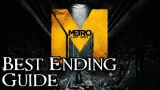 Metro Last Light  How to Get the Alternate quotGoodquot Ending [upl. by Ityak]