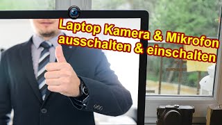 Laptop Webcam amp Mikrofon ausschalten amp einschalten  Laptop Kamera deaktivieren amp aktivieren [upl. by Gasper317]