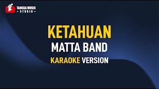 Matta Band  Ketahuan Karaoke [upl. by Adnelg]