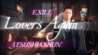 Lovers AgainEXILE 清木場俊介×ATSUSHI English Cover [upl. by Tani707]