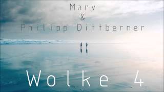 Philipp Dittberner amp Marv  Wolke 4 Original Mix Out Now [upl. by Anahsek]