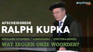 Afscheidsrede prof Ralph Kupka VU  over taalgebruik rondom psychische problematiek [upl. by Egide]