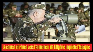 Algérie  La course effrénée vers l’armement de l’Algérie inquiète l’Espagne [upl. by Josh]