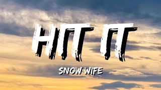 SNOW WIFE  HIT IT Lyrics [upl. by Nivloc]