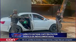 Ejército detiene capitán PN por tráfico de indocumentados [upl. by Attenahs]