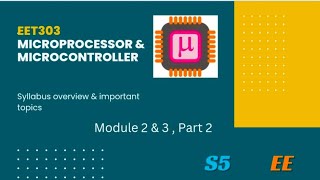 Module 2amp3 EET303 Microprocessor amp Microcontroller syllabus overview amp frequently asked questions [upl. by Turley829]