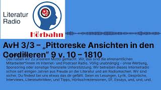 AvH 33 – „Pittoreske Ansichten in den Cordilleren“ 9 v 10 – 1810  Literatur Radio Hörbahn [upl. by Llerahc]