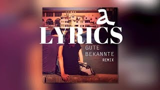 Gute Bekannte  Lyrics  Alligatoah [upl. by Eelinnej562]