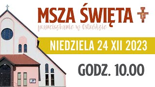 Franciszkanie w Ostródzie  Msza Święta 24122023 godz 1000 [upl. by Rumpf]